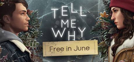 Tell Me Why - Free Steam cd keys giveaway